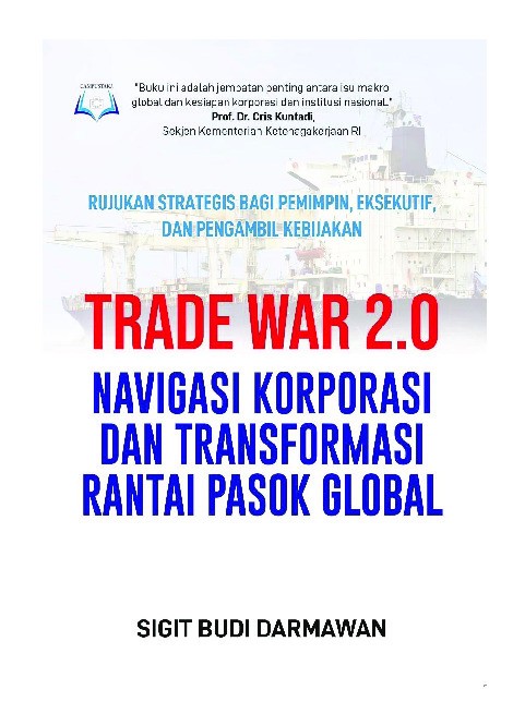 Trade War 2.0 Navigasi Korporasi dan Transformasi Rantai Pasok Global